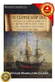 The Clipper Ship Era Famous American and British Ships.