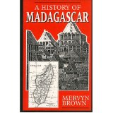 A History of Madagascar by Mervyn Brown.
