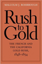 Rush to Gold, French and the California Gold Rush.