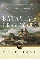 Batavia's Graveyard by Mike Dash.