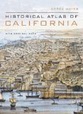 Historical Atlas of California With Original Maps.