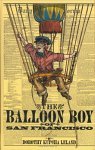 The Balloon Boy of San Francisco by Dorothy Leland.