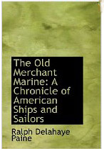 The Old Merchant Marine by Paine.