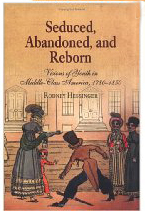 Seduced, Abandoned adn Reborn Visions of Youth in Middle Class America 1780 to 1850.