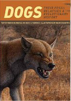 Dogs: Their Fossil Relatives and Evolutionary History