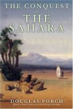 Conquest of the Sahara by Douglas Porch.